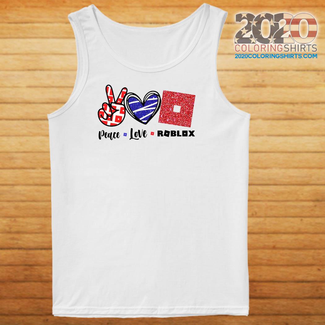 Official Peace Love Roblox Shirt 2020 Coloring Shirts - i love roblox shirt
