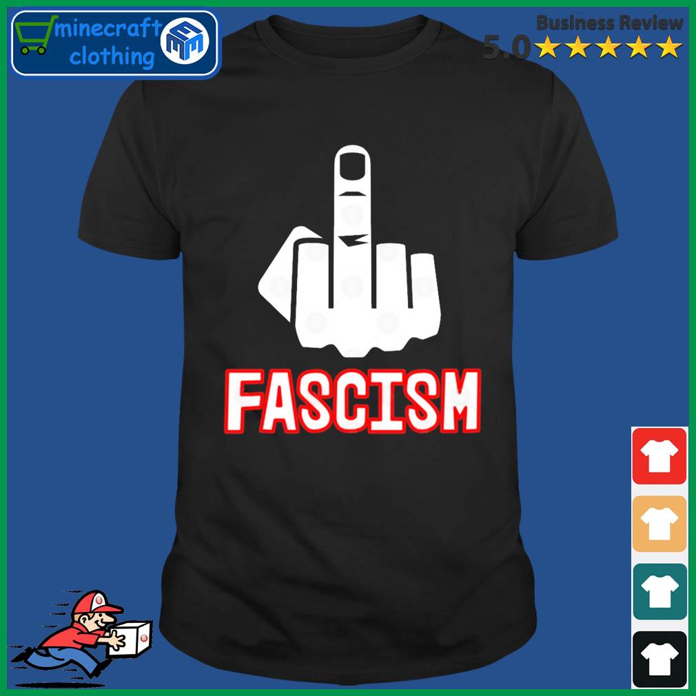 Middle Finger Fuck Fascism Shirt